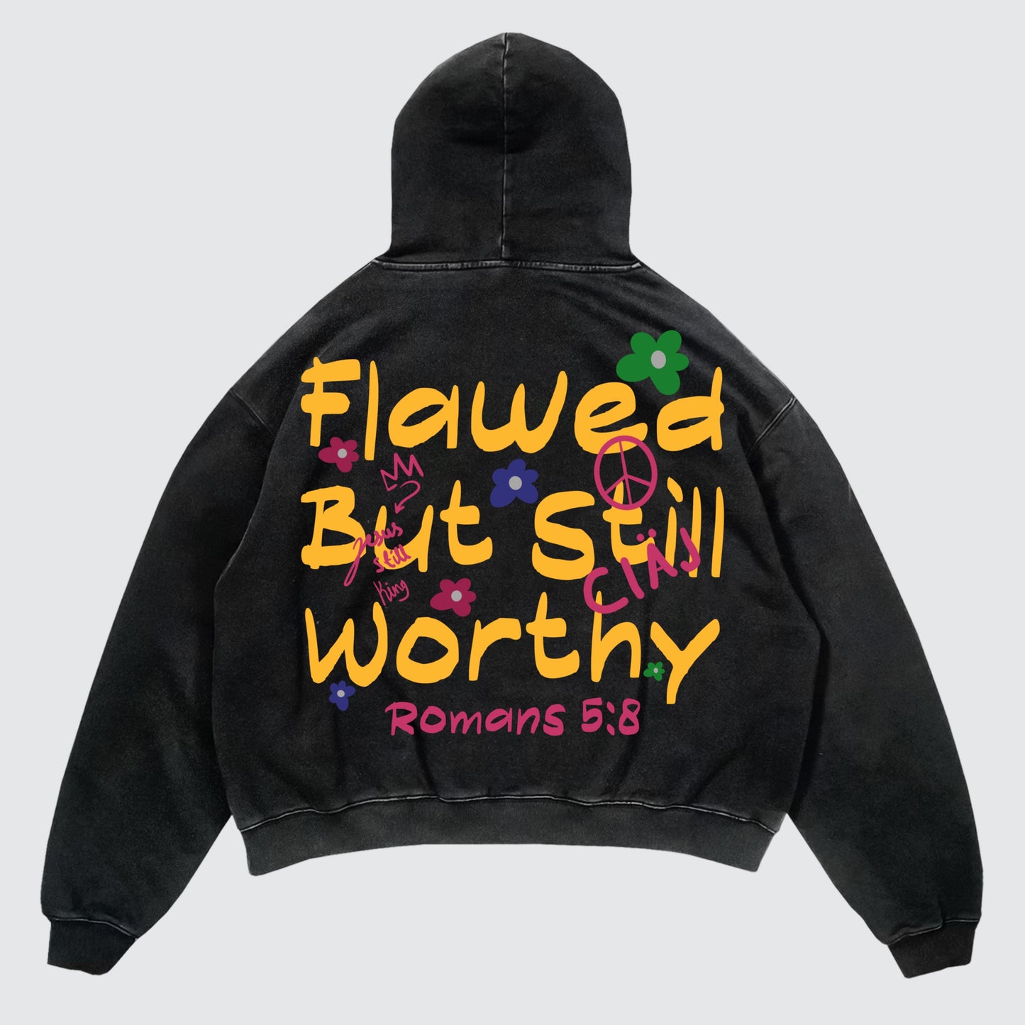 FLAWED BUT STILL WORTHY HOODIE